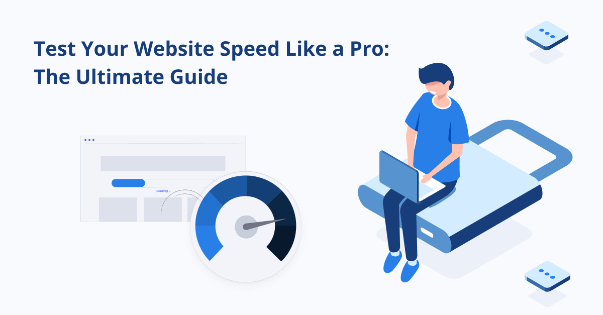 Test Your Website Speed Like a Pro: The Ultimate Guide